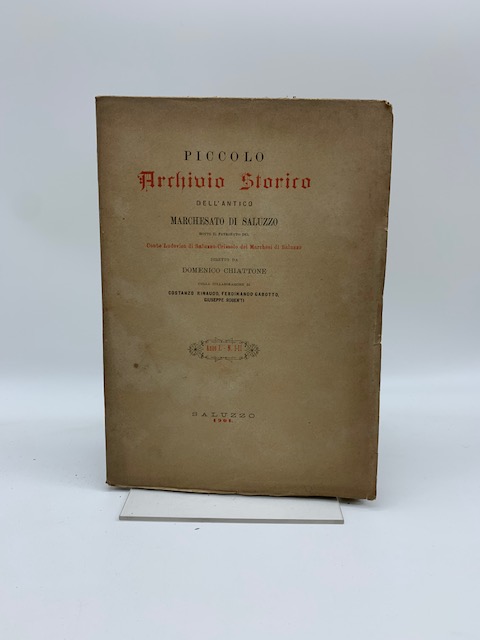 Piccolo archivio storico dell'antico Marchesato di Saluzzo... diretto da Domenico Chiattone... Anno I. N. I - II